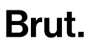 Brut.